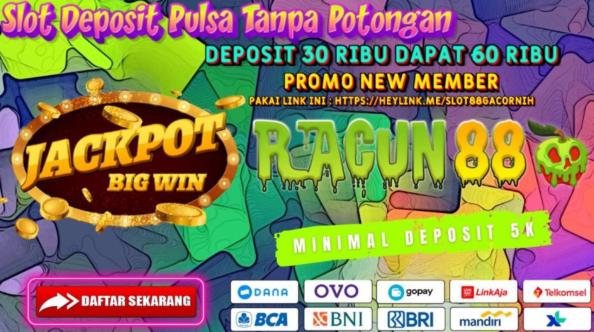 RACUN88 Slot Deposit Pulsa Tanpa Potongan
