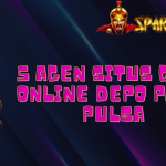 5 Agen Situs Game Online Depo Pakai Pulsa