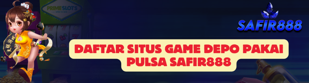 Daftar Situs Game SAFIR888