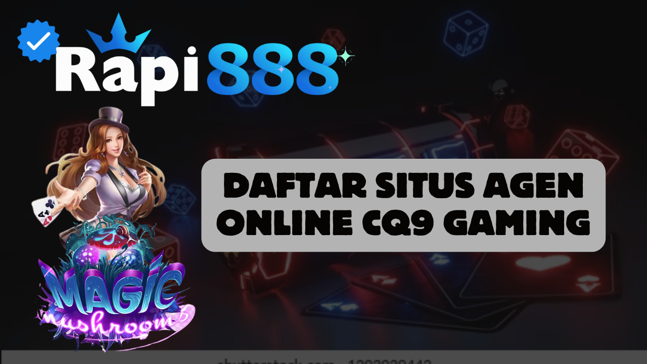 Daftar Situs Agen Online CQ9 Gaming