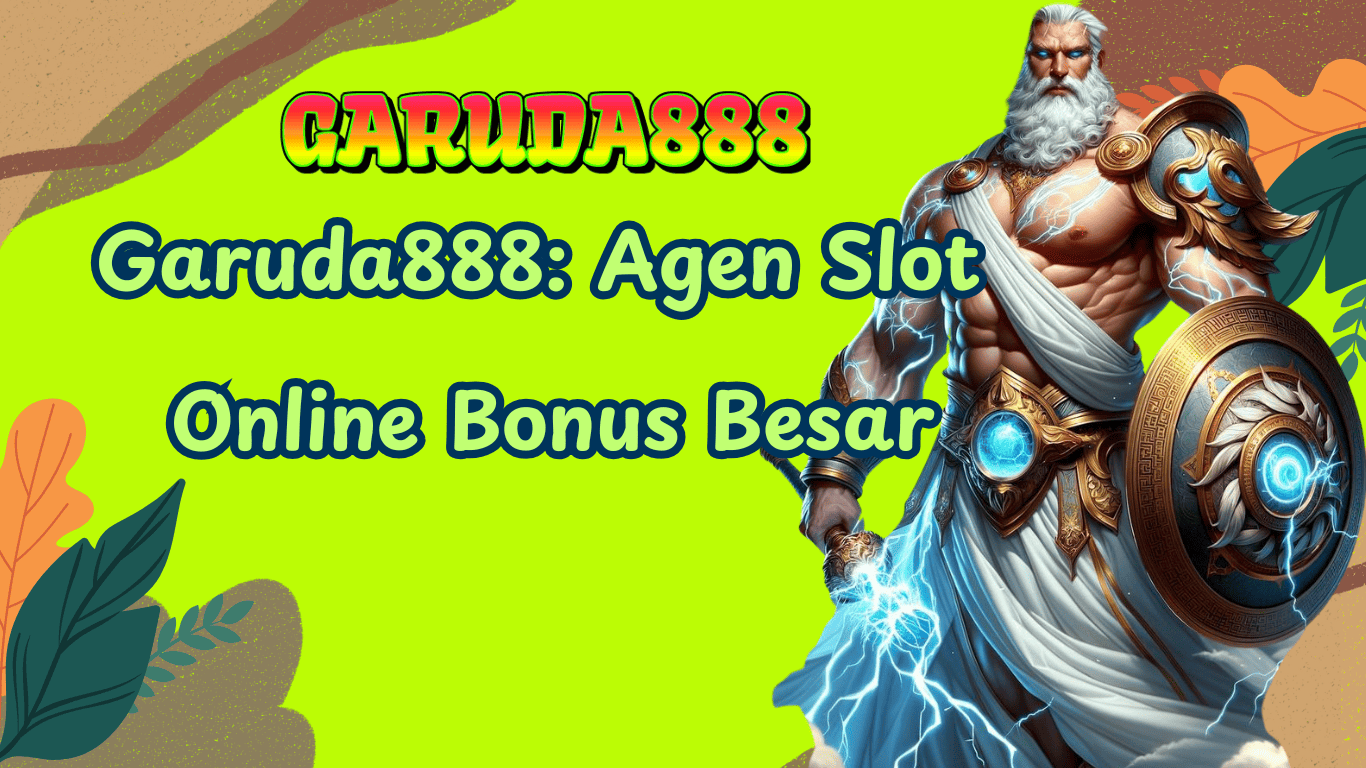 garuda888slot bonus besar