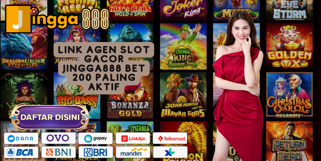 LINK AGEN SLOT GACOR JINGGA888 BET 200 PALING AKTIF
